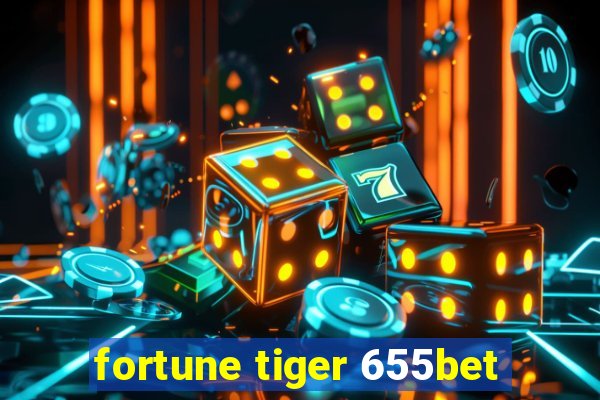 fortune tiger 655bet